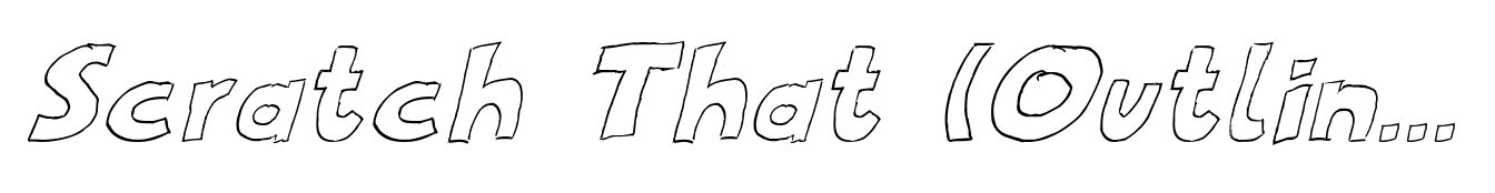 Scratch That (Outlined) Italic